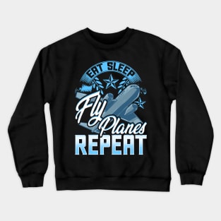 Funny Eat Sleep Fly Planes Repeat Airplane Pilot Crewneck Sweatshirt